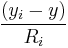 \frac {(y_i-y)}{R_i}