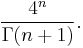 \frac{4^n}{\Gamma(n%2B1)}.