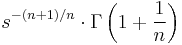  s^{-(n%2B1)/n} \cdot \Gamma\left(1%2B\frac{1}{n}\right)