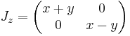  J_{z} = \begin{pmatrix}x%2By & 0 \\ 0 & x-y\end{pmatrix}