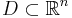 D\subset\mathbb{R}^n