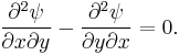 \frac{\partial^2 \psi}{\partial x \partial y} - \frac{\partial^2 \psi}{\partial y \partial x} = 0.