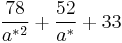 \frac{78}{{a^*}^2} %2B \frac{52}{{a^*}} %2B 33