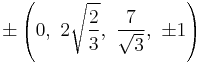 \pm\left(0,\ 2\sqrt{\frac{2}{3}},\ \frac{7}{\sqrt{3}},\ \pm1\right)