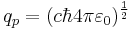 q_p = (c \hbar 4 \pi \varepsilon_0 )^ \frac{1}{2} 