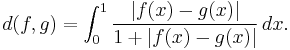 d(f, g) = \int_0^1 \frac{|f(x) - g(x)|}{1%2B|f(x) - g(x)|} \, dx.