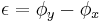 \epsilon = \phi_y - \phi_x