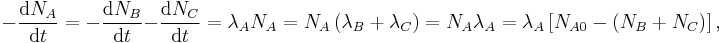  - \frac{\mathrm{d}N_A}{\mathrm{d}t} = - \frac{\mathrm{d}N_B}{\mathrm{d}t} - \frac{\mathrm{d}N_C}{\mathrm{d}t} = \lambda_A N_A = N_A \left ( \lambda_B %2B \lambda_C \right ) = N_A \lambda_A = \lambda_A \left [ N_{A0} - \left ( N_B %2B N_C \right ) \right ], 