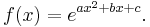 
    f(x) = e^{a x^2 %2B b x %2B c}. \,
  