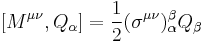  [ M^{\mu \nu} , Q_\alpha ] = \frac{1}{2} ( \sigma^{\mu \nu})_\alpha^\beta Q_\beta 