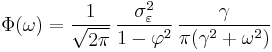 \Phi(\omega)=
\frac{1}{\sqrt{2\pi}}\,\frac{\sigma_\varepsilon^2}{1-\varphi^2}\,\frac{\gamma}{\pi(\gamma^2%2B\omega^2)}