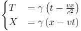 \begin{cases}
T &= \gamma \left( t - \frac{v x}{c^{2}} \right)  \\ 
X &= \gamma \left( x - v t \right)
\end{cases}