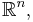 \mathbb{R}^n,