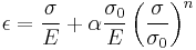 \epsilon = \frac{\sigma}{E} %2B \alpha \frac{\sigma_0}{E} \left(\frac{\sigma}{\sigma_0} \right)^n