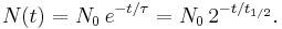 N(t) = N_0\,e^{-t/ \tau} =N_0\,2^{-t/t_{1/2}}. \,\!