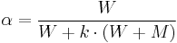  \alpha= \frac{W}{W%2Bk \cdot (W%2BM)}  \,\ 