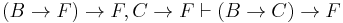 (B\to F)\to F,C\to F\vdash(B\to C)\to F