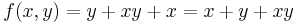 f(x,y) = y %2B x y %2B x = x %2B y %2B x y