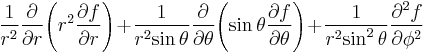 {1 \over r^2}{\partial \over \partial r}\!\left(r^2 {\partial f \over \partial r}\right) 
  \!%2B\!{1 \over r^2\!\sin\theta}{\partial \over \partial \theta}\!\left(\sin\theta {\partial f \over \partial \theta}\right) 
  \!%2B\!{1 \over r^2\!\sin^2\theta}{\partial^2 f \over \partial \phi^2}