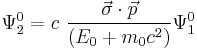  \Psi_2^0 = c  ~ \frac {\vec{\sigma} \cdot \vec{p} }{(E_0 %2B m_0 c^2 )} \Psi_1^0 