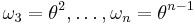 \omega_{3} = \theta^{2},\ldots, \omega_{n} = \theta^{n-1}