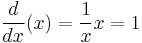 \frac{d}{dx} (x) = \frac{1}{x}x = 1