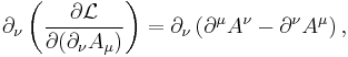 \partial_\nu \left( \frac{\partial \mathcal{L}}{\partial ( \partial_\nu A_\mu )} \right) = \partial_\nu \left( \partial^\mu A^\nu - \partial^\nu A^\mu \right), \,