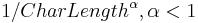 1/CharLength^\alpha , \alpha < 1 