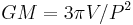  GM=3\pi V/P^2