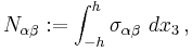 
   N_{\alpha\beta}�:= \int_{-h}^h \sigma_{\alpha\beta}~dx_3 \,,
 