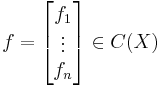 f = \begin{bmatrix} f_1 \\ \vdots \\ f_n \end{bmatrix} \in C(X)