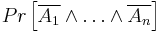  Pr\left[\overline{A_1} \wedge \ldots \wedge \overline{A_n}\right]