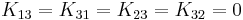 K_{13} = K_{31} = K_{23} = K_{32} = 0