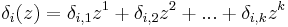 \delta_{i}(z) = \delta_{i,1}z^{1} %2B \delta_{i,2}z^{2} %2B ... %2B \delta_{i,k}z^{k}