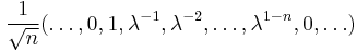 \frac{1}{\sqrt{n}}(\dots, 0, 1, \lambda^{-1}, \lambda^{-2}, \dots, \lambda^{1 - n}, 0, \dots)