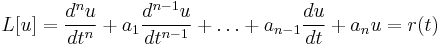  L[u] = \frac{d^nu}{dt^n} %2B a_1\frac{d^{n-1}u}{dt^{n-1}} %2B \dots %2B a_{n-1}\frac{du}{dt} %2B a_nu = r(t) 