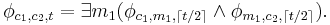 \phi_{c_1,c_2,t}=\exists m_1(\phi_{c_1,m_1,\lceil t/2\rceil}\wedge\phi_{m_1,c_2,\lceil t/2\rceil}).