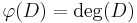  \varphi(D) = \deg(D)