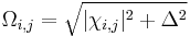 \Omega_{i,j} = \sqrt{|\chi_{i,j}|^2 %2B \Delta^2}