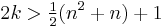 2k > \tfrac{1}{2}(n^{2}%2Bn)%2B1