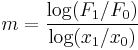  m = \frac {\log (F_1 / F_0)}{\log(x_1 / x_0)} 