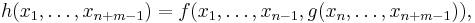 h(x_1,\dots,x_{n%2Bm-1})=f(x_1,\dots,x_{n-1},g(x_n,\dots,x_{n%2Bm-1})),