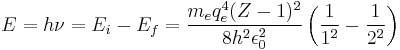 E= h\nu = E_i-E_f=\frac{m_e q_e^4 (Z-1)^2}{8 h^2 \epsilon_{0}^2} \left( \frac{1}{1^2} - \frac{1}{2^2} \right) \,