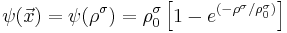 \psi(\vec{x})=\psi(\rho^{\sigma})=\rho_0^{\sigma}\left[1-e^{(-\rho^{\sigma}/\rho_0^{\sigma})} \right]\,\!