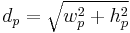 d_p = \sqrt{w_p^2 %2B h_p^2}