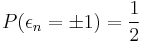 P(\epsilon_n=\pm1)=\frac12