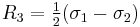 R_3=\tfrac{1}{2}(\sigma_1 - \sigma_2)\,\!