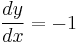 \frac{dy}{dx}=-1