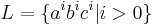 L = \lbrace a^ib^ic^i|i>0\rbrace