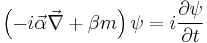 \left(-i \vec{\alpha}\vec{\nabla} %2B \beta m \right) \psi = i \frac{\partial \psi}{\partial t} \,